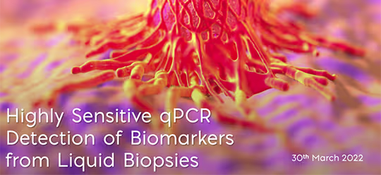 Poster for a scientific talk with a vivid macro background; title reads 'Highly Sensitive qPCR Detection of Biomarkers from Liquid Biopsies' and date '30th March 2022'.