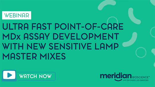 Teal webinar banner announcing 'Ultra Fast Point-of-Care MDx Assay Development with New Sensitive Lamp Master Mixes' with a Watch Now button and Meridian Bioscience logo.