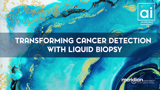 Promotional banner: Transforming cancer detection with liquid biopsy, blue marble background, AI Accelerated Innovation and Meridian Bioscience logos.