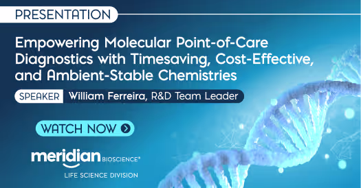 Promotional banner for a talk on molecular point-of-care diagnostics with ambient-stable chemistries; features speaker William Ferreira and a 'Watch Now' CTA, Meridian Bioscience logo.