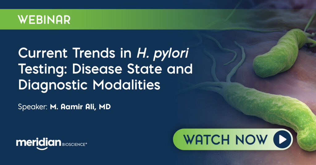 Webinar banner announcing 'Current Trends in H. pylori Testing: Disease State and Diagnostic Modalities' with speaker M. Aamir Ali, MD; meridian bioscience logo and a 'Watch Now' button.